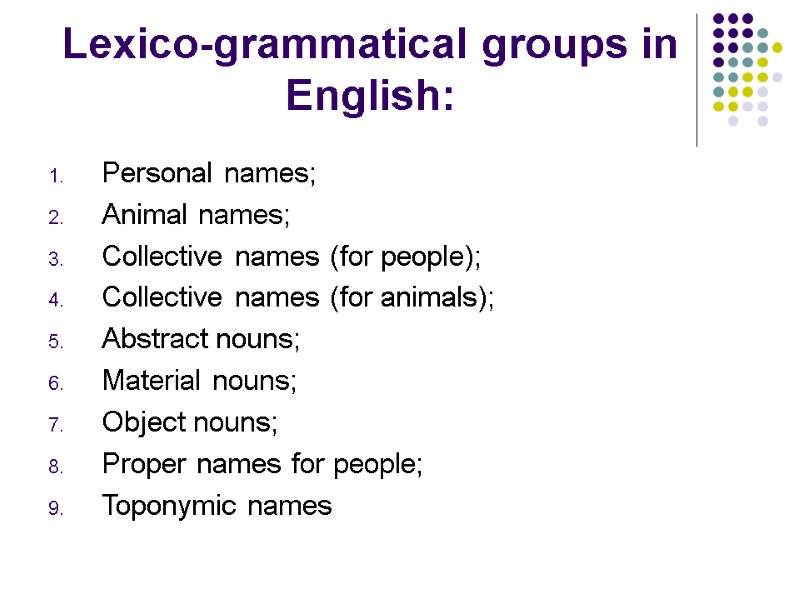 Lexico-grammatical groups in English: Personal names; Animal names; Collective names (for people); Collective names